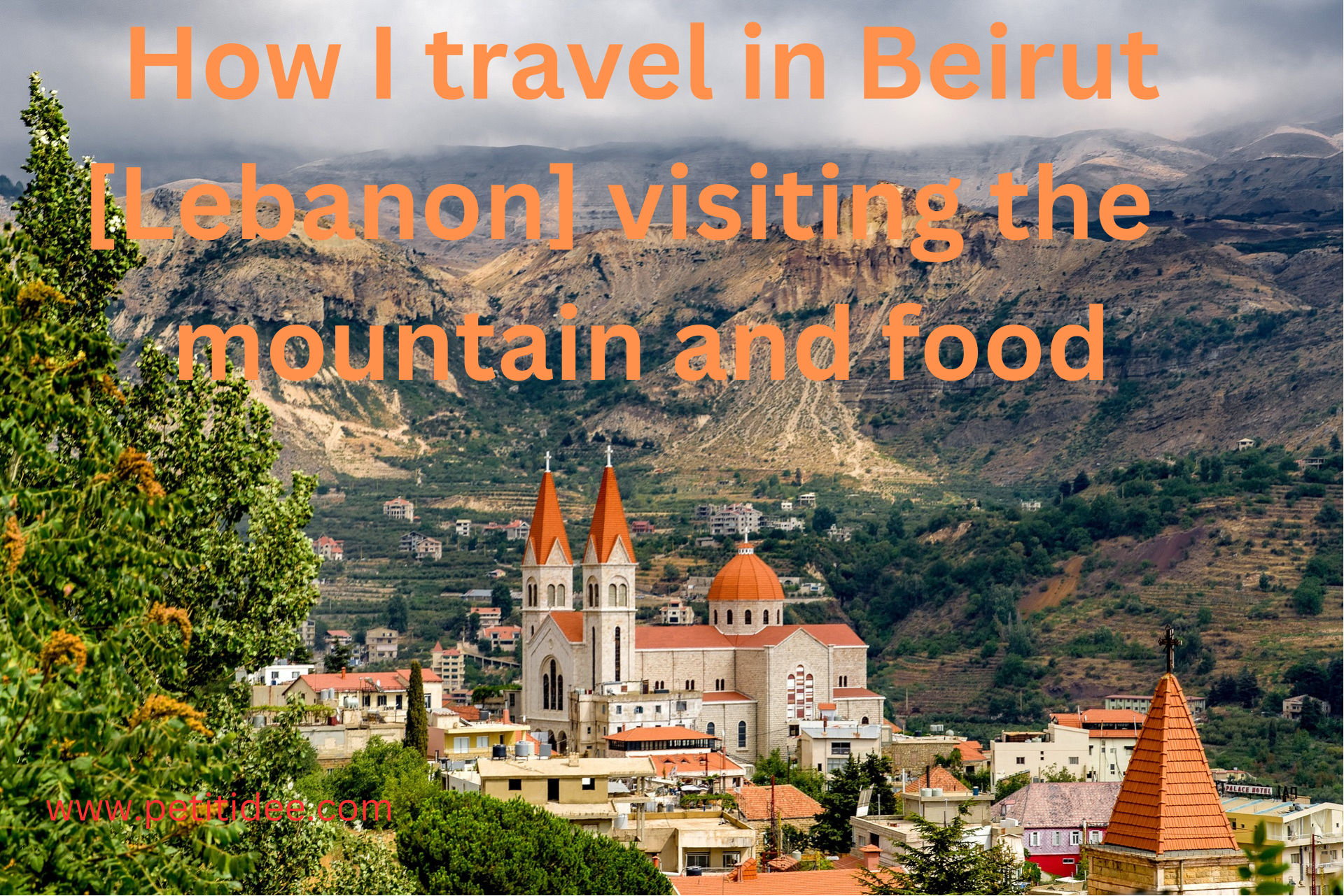 How I travel in Beirut [Lebanon] visiting the mountain and food